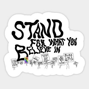 Stand For What You Believe In Sticker